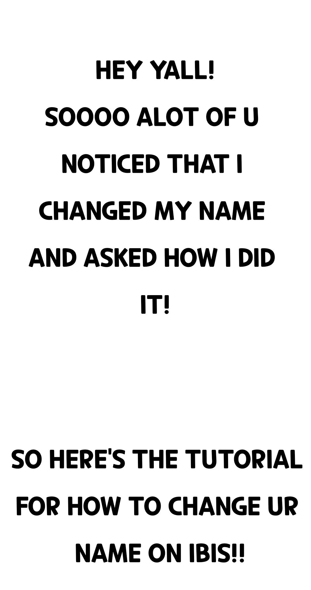 NAME CHANGE TUTORIAL! The 1 and only NAME TUTORIAL! - ibisPaint