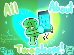 All about TwoPhone! 13 Twophones I NEED IT PLEASEEE - ibisPaint