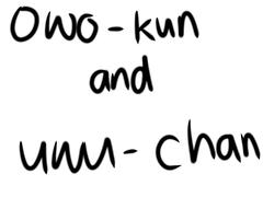 OwO-kun and UwU-Chan!!! UwUxOwO 3 This has no context lol - ibisPaint