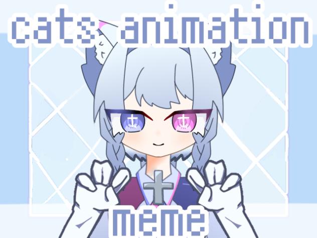 cats animation meme！！