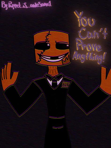 ~You Can't Prove Anything~