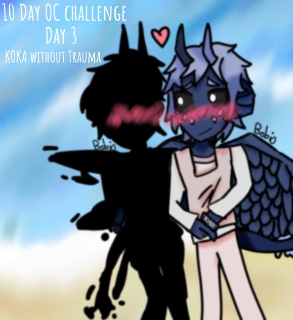 Day 3, KOKA without ✨Trauma ✨