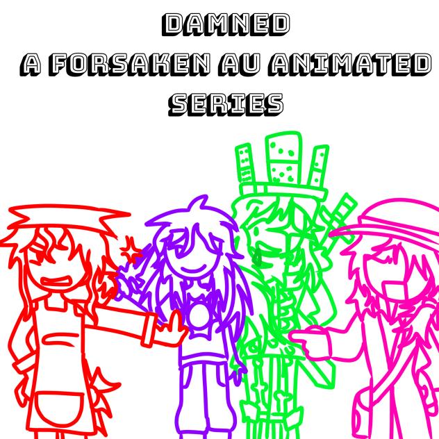 Upcoming forsaken animated project
