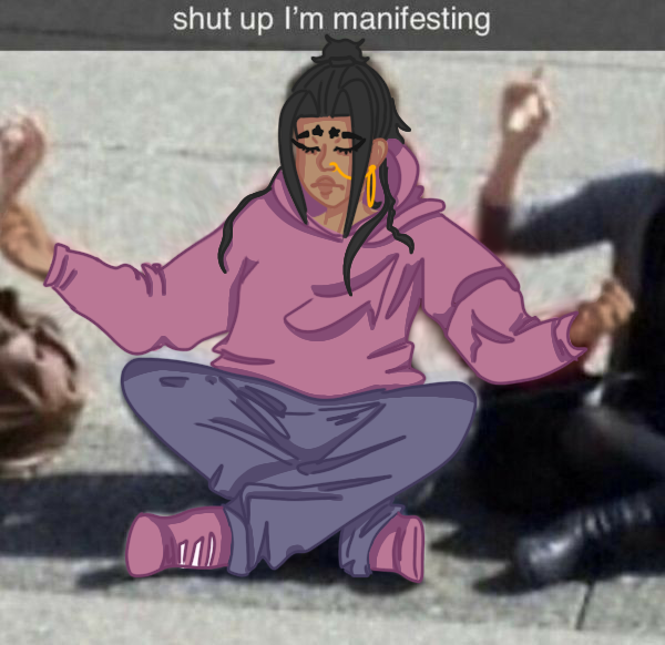 stfu I'm manifesting