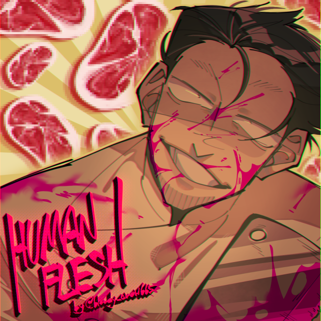 🥩HUMAN FLESH🥩
