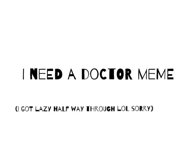 I need a doctor!😣_Restored