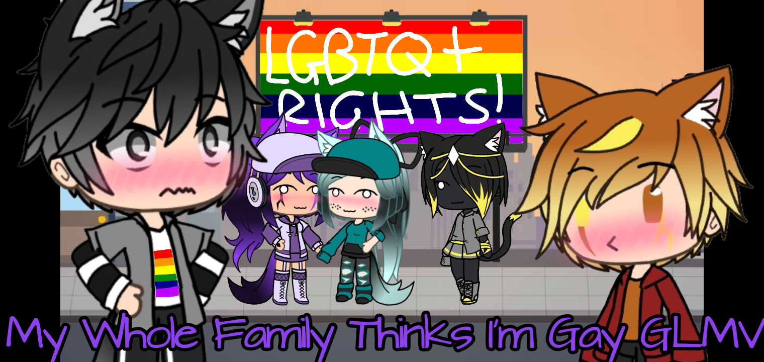 My Whole Family Thinks I M Gay My Whole Family Thinks I'm Gay GLMV - ibisPaint