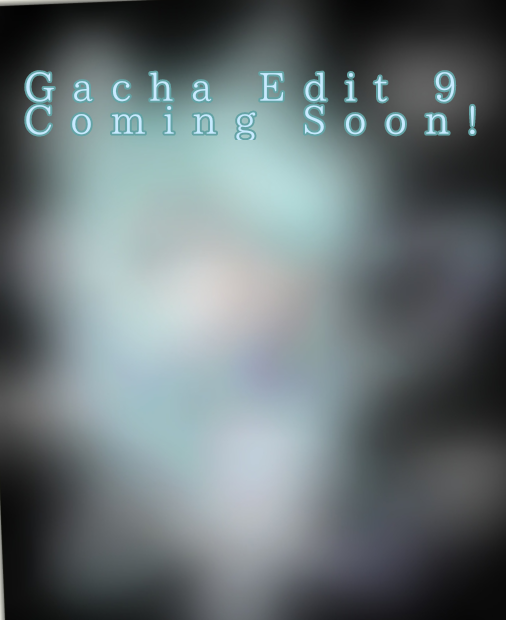 Gacha Edit 9 Opening