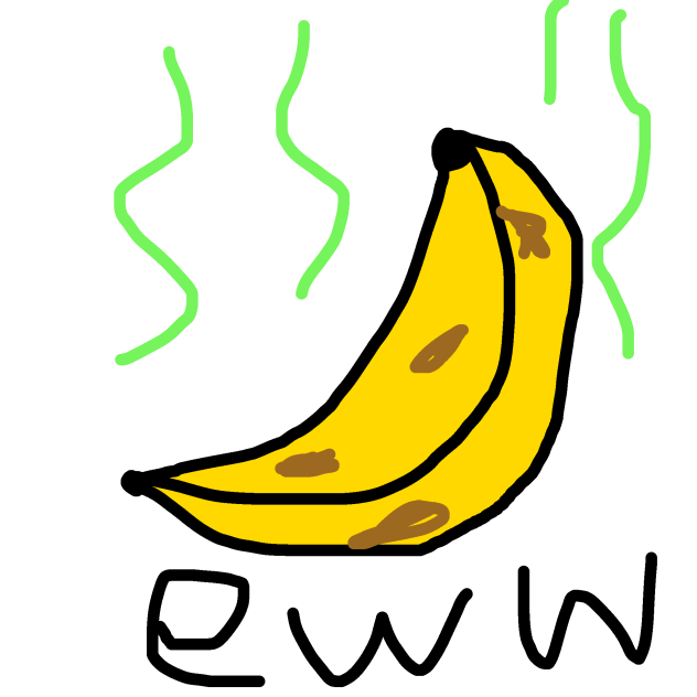 Eww bananan