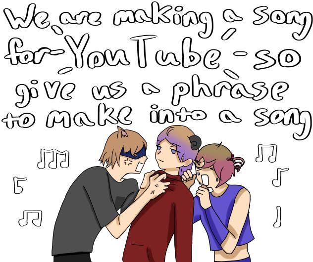 HELP US MAKE A SONG!!!