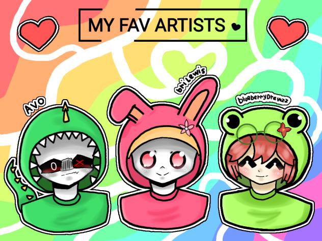 MY FAV ARTISTS