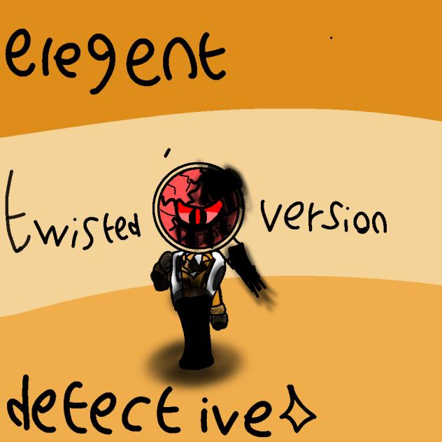 elegent detective twisted version