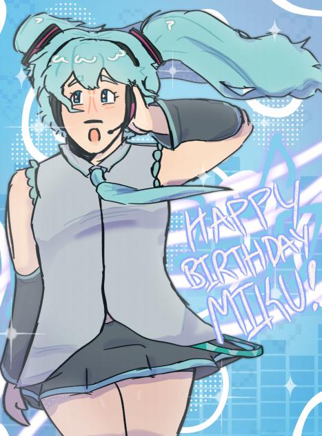HAPPY BIRTHDAY MIKU!!
