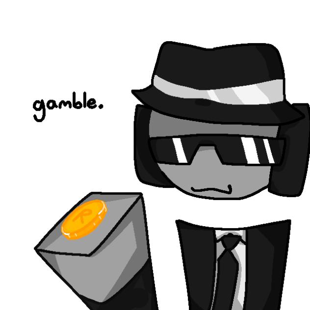 gamble.