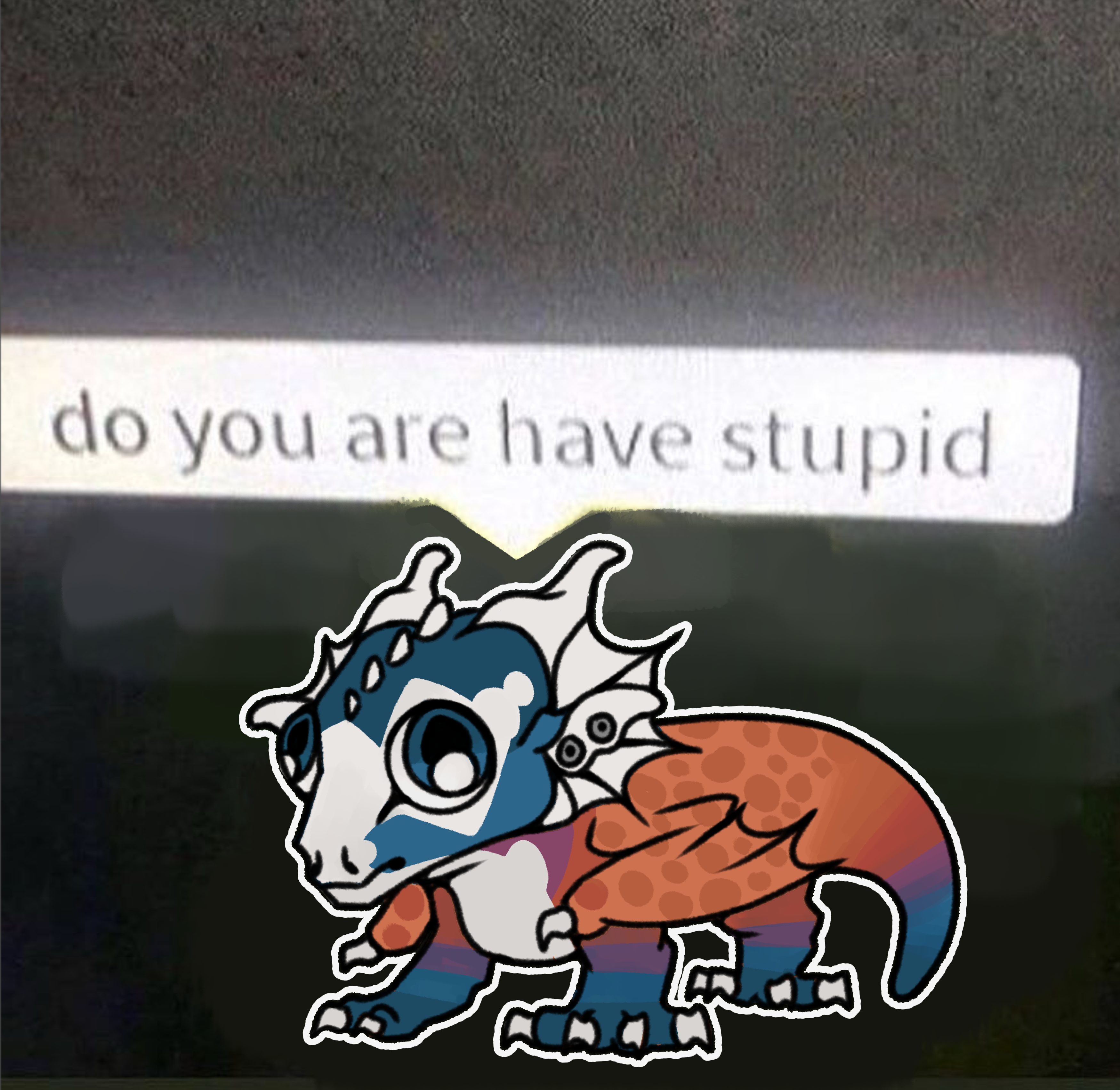 do you are have stupid - ibisPaint