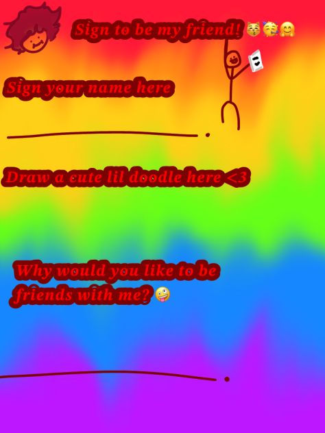 Sign to be my friend! 🥳