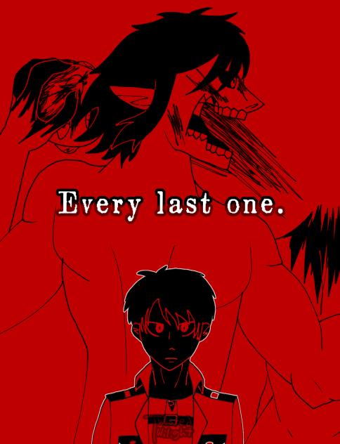 I’ll kill every last Titan…