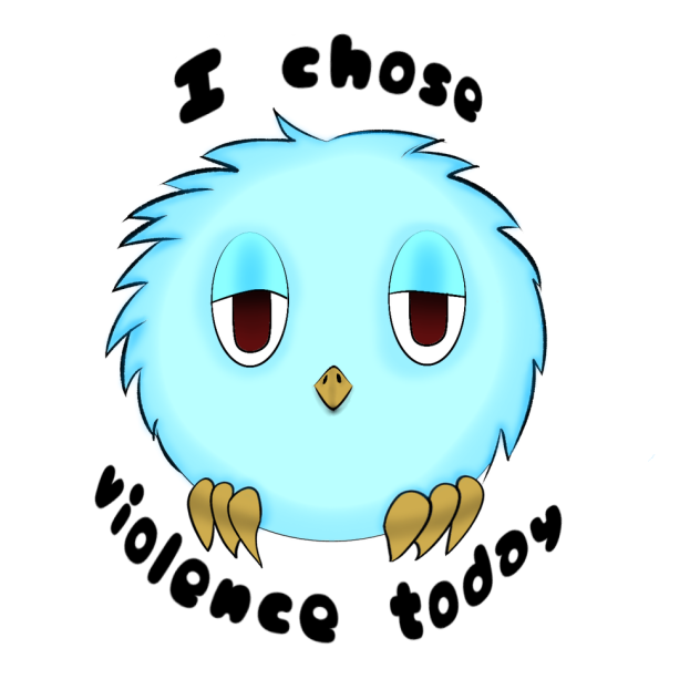 I chose Violence today