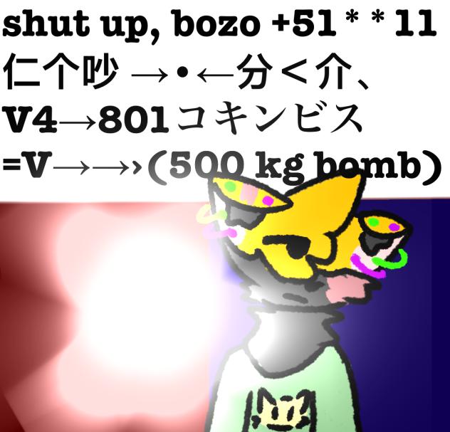 Shut up bozo mememe