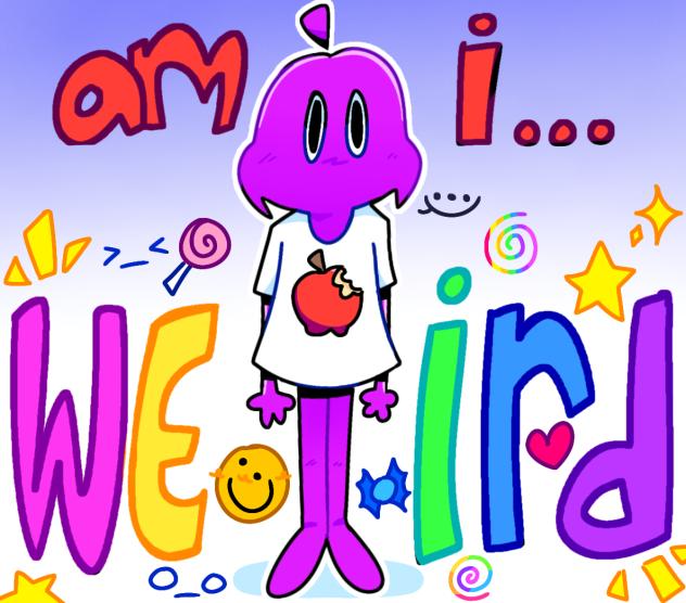 am i... weird