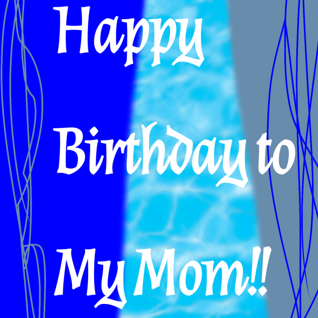 Happy B-Day Mom!