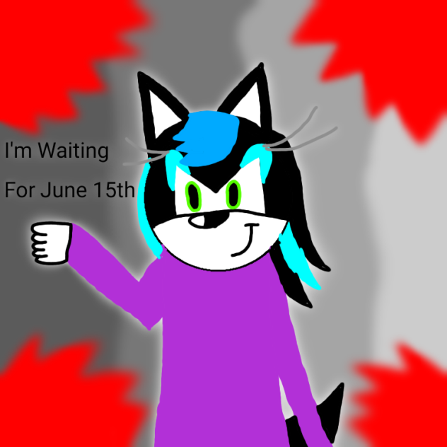 June 15th, Please Hurry