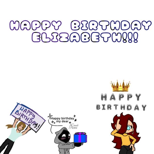 Happy birthday to ELIZABETH