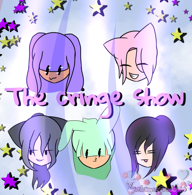 the cringe show UwU