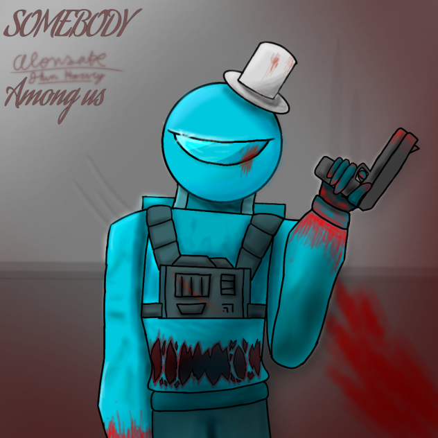 Somebody(Among us)killer