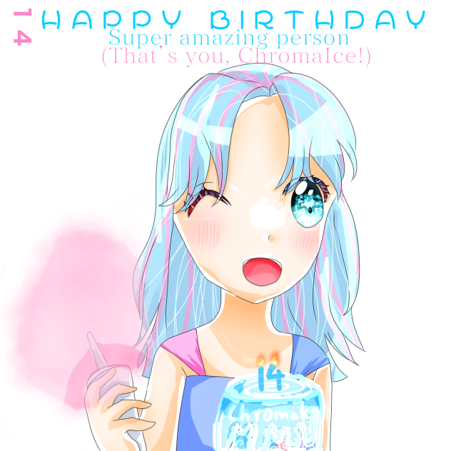 ✨ ✨Happy Birthday, Chromaice !! 🧊 🧊