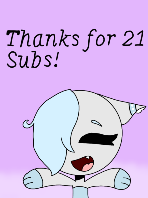 Thanks for 21 subs!