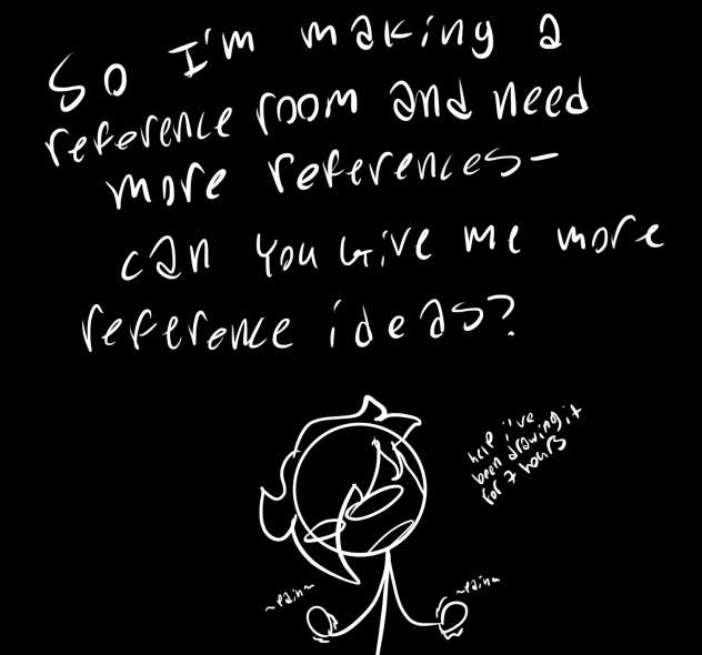 Ok so I need more reference ideas ;-;