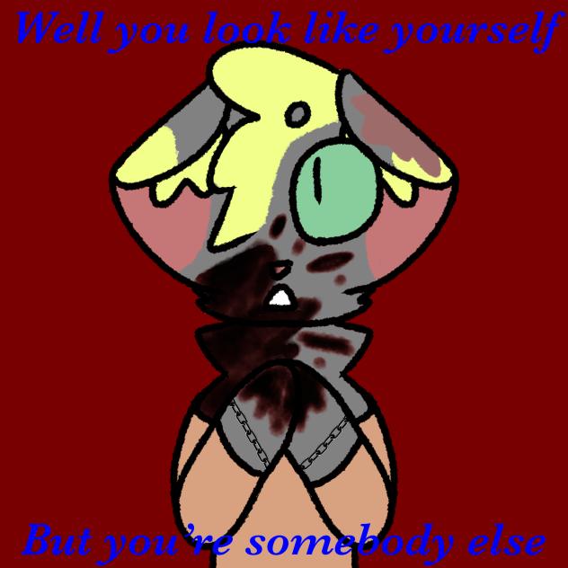 You’re Somebody Else