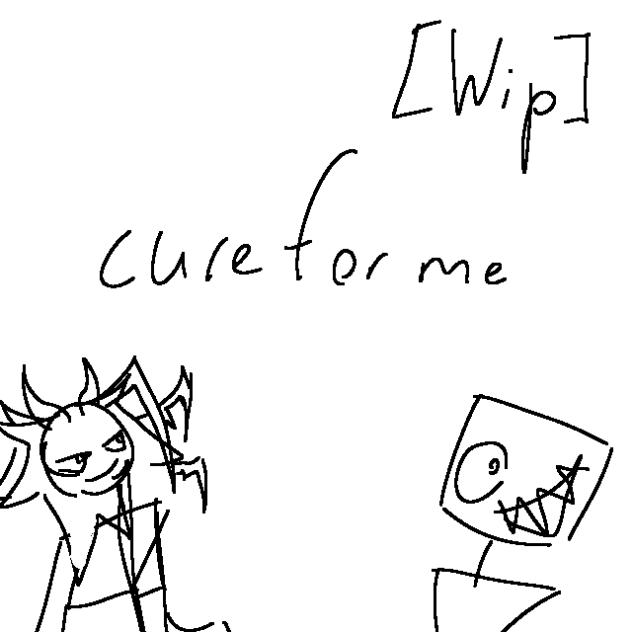 Cure for me [wip]2