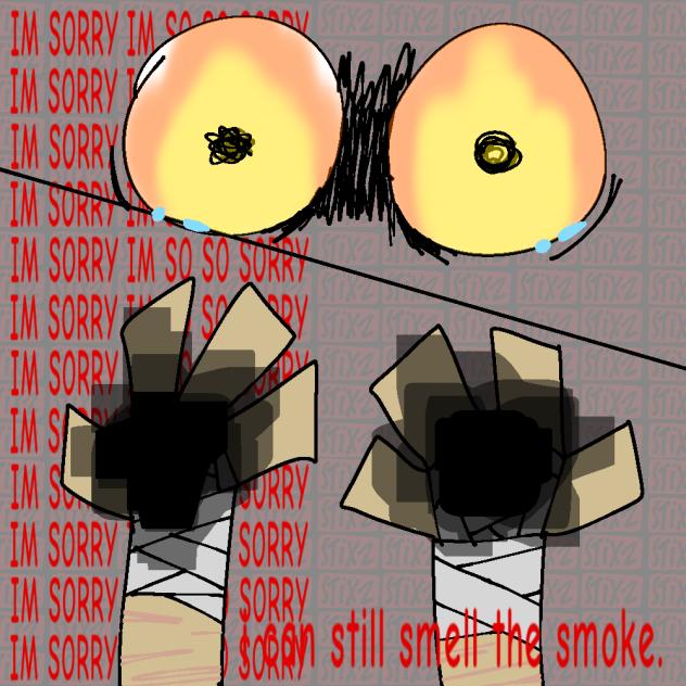i can still smell the smoke.