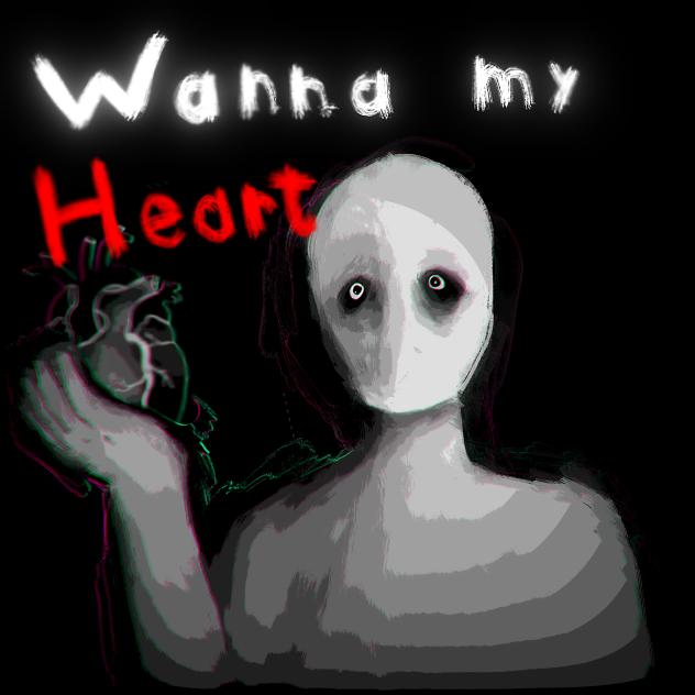 do you wanna my heart