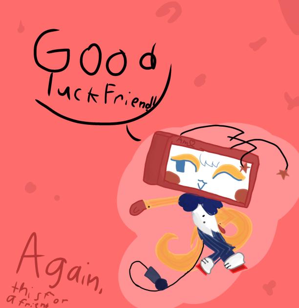 𝔾𝕠𝕠𝕕 𝕝𝕦𝕔𝕜 𝕗𝕣𝕚𝕖𝕟𝕕!