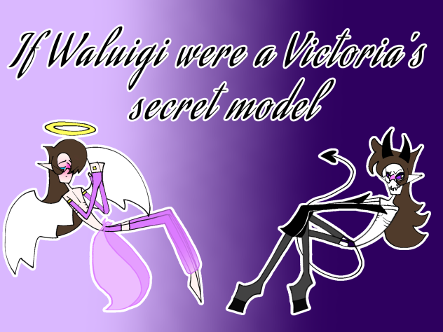 If Waluigi were a Victoria secret model