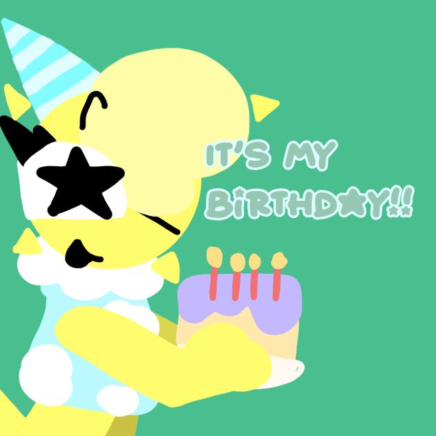 It my birthday!