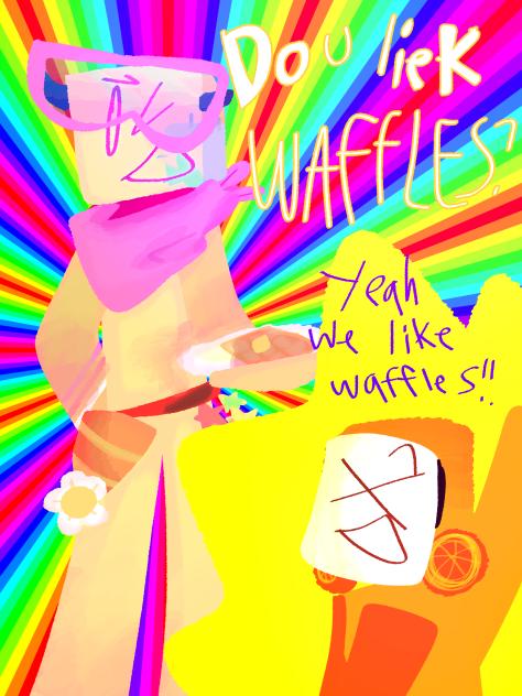 DO U LEIK WAFFLES