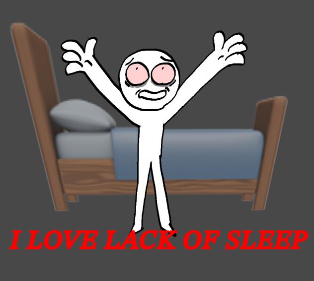 Lack of sleep