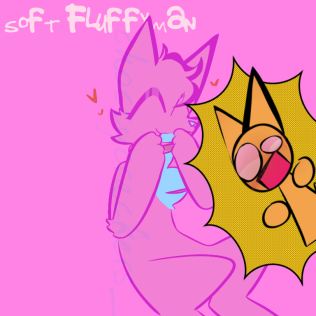 SOFT FUZZY MAN!