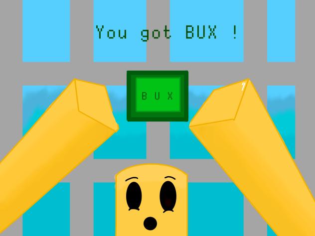 You got BUX!