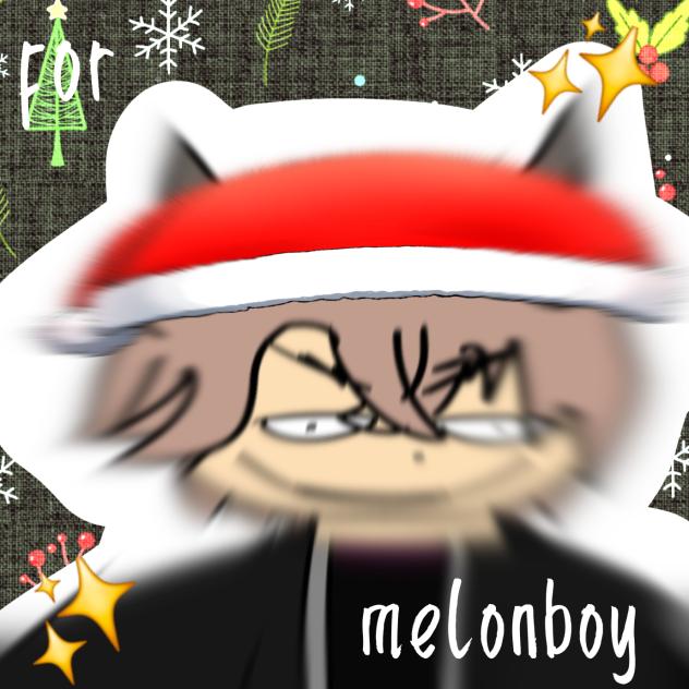 FOR MELONBOYYY