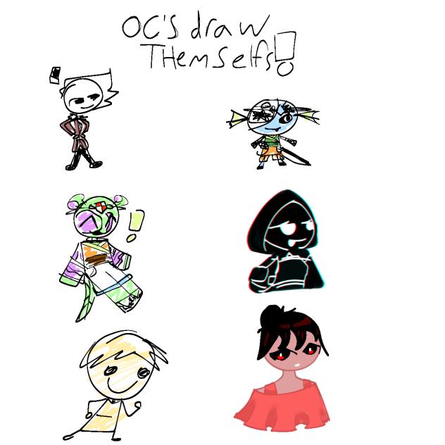 My oc's draw themselves lol-