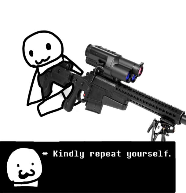 kindly repeat yourself
