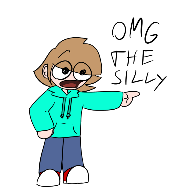 OMG THE SILLY
