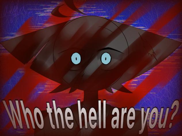 Who the hell are you？