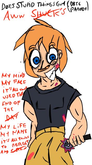 Does stupid things guy