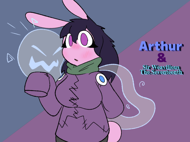 Arthur & Sir Weavilious the Seventeenth